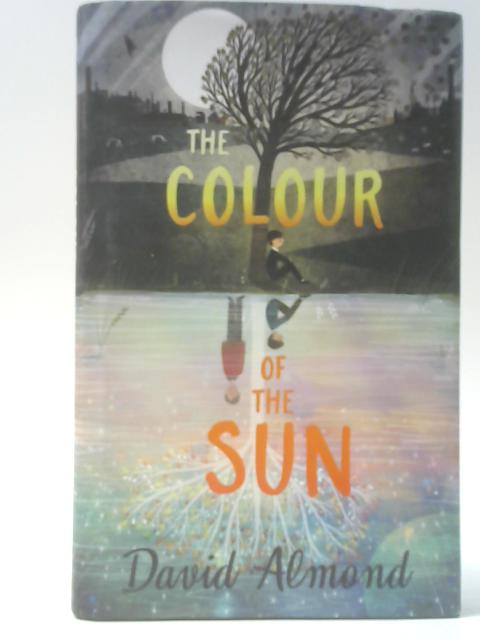 The Colour of the Sun By David Almond