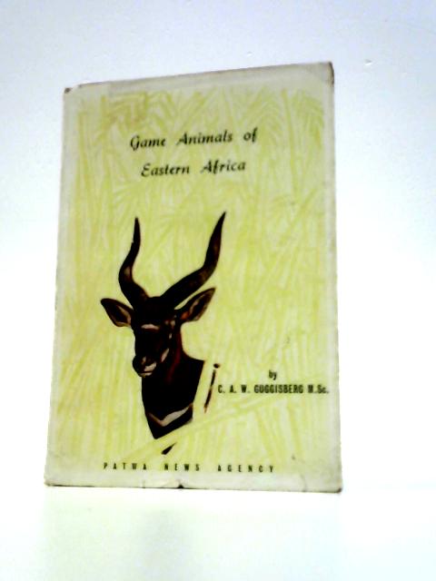 Game Animals Of Eastern Africa By C.A.W.Guggisberg