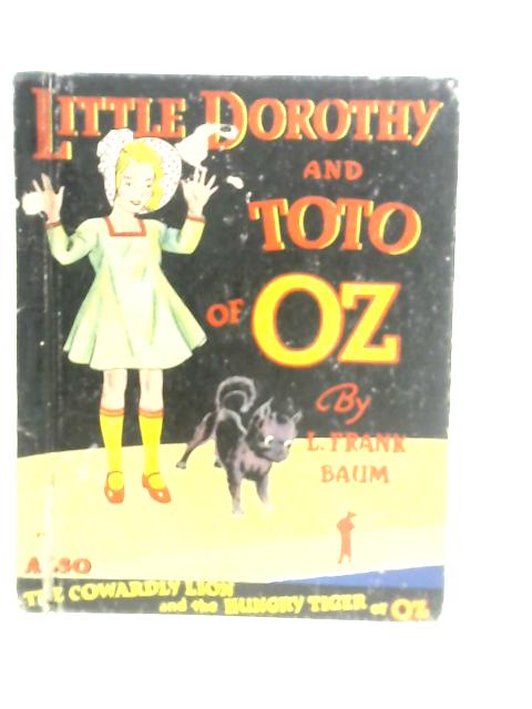 Little Dorothy & Toto of Oz By L. Frank Baum