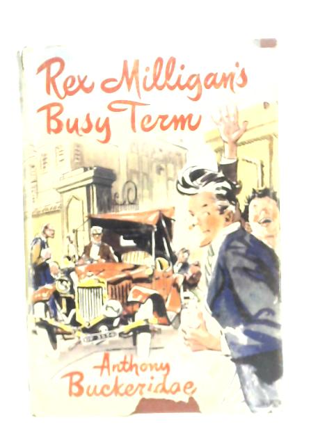 Rex Milligan's Busy Term By Anthony Buckeridge