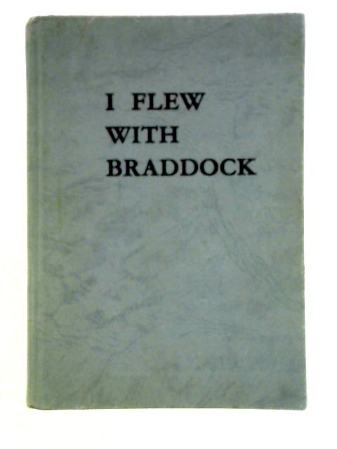 I Flew With Braddock By George Bourne