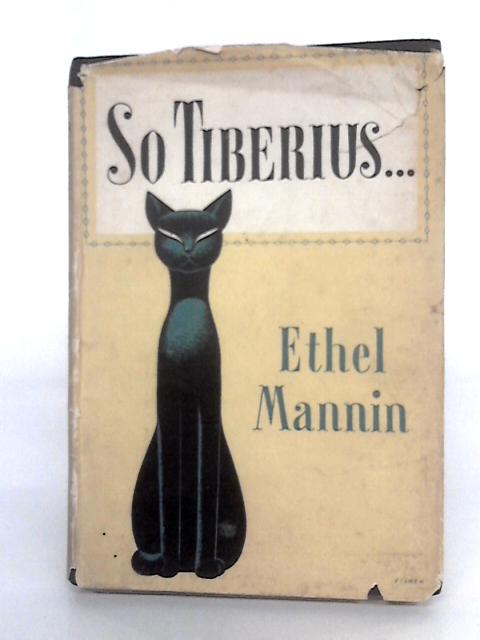 So Tiberius By Ethel Mannin