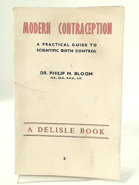 Modern Contraception By Philip M. Bloom