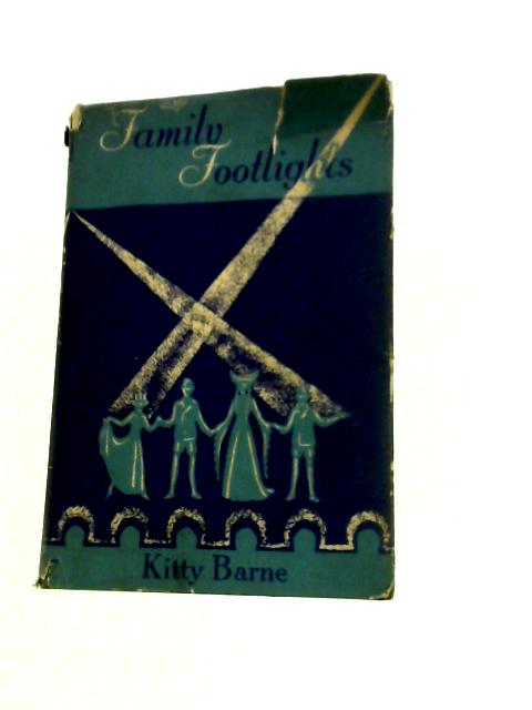 Family Footlights By Kitty Barne