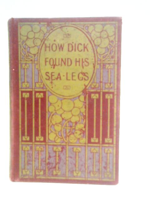 How Dick Found His Sea-Legs By Mary E. Palgrave