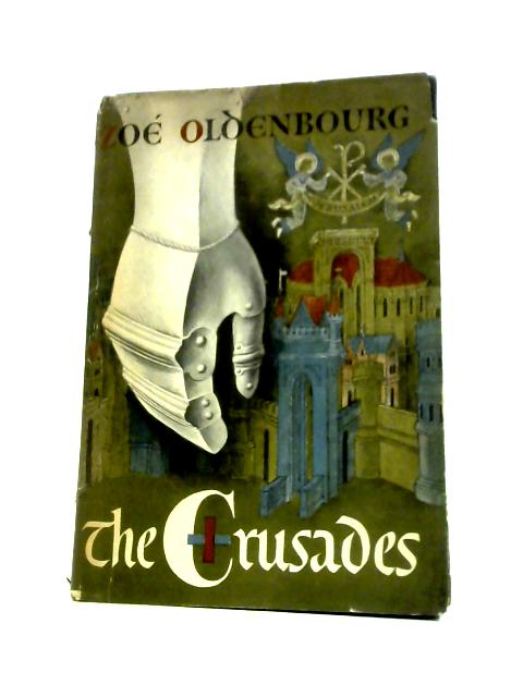 The Crusades By Zoe Oldenbourg