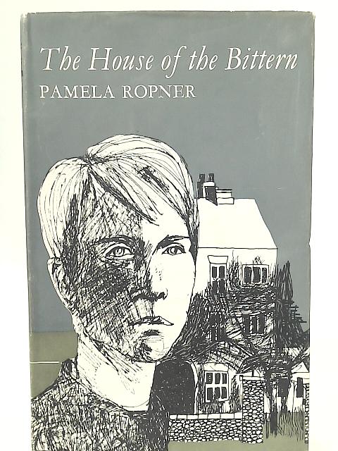 The House of the Bittern By Pamela Ropner