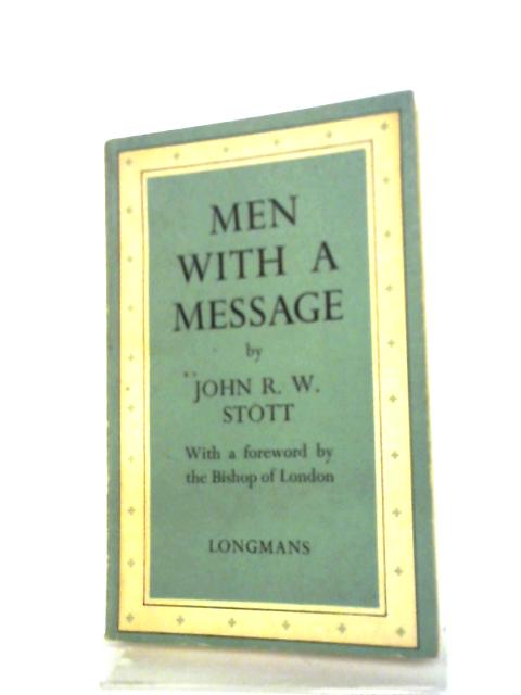 Men With A Message By John R.W. Stott