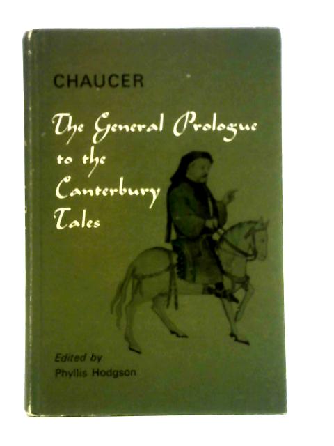 General Prologue to the Canterbury Tales By Chaucer Phyllis Hodgson (Ed.)