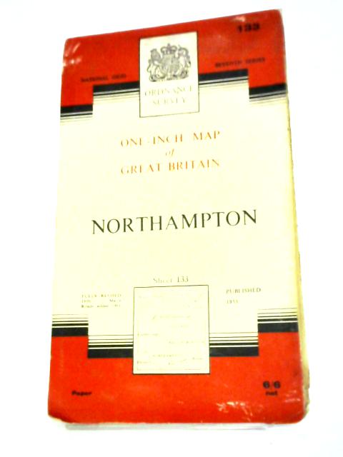 Ordnance Survey One- Inch Map Of Great Britain Northampton National Grid Seventh Series Fully Revised 1950 Major Roads Added 1961 Sheet 133 By Ordnance Survey