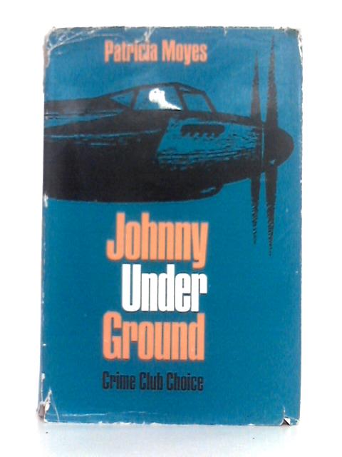Johnny Under Ground von Patricia Moyes