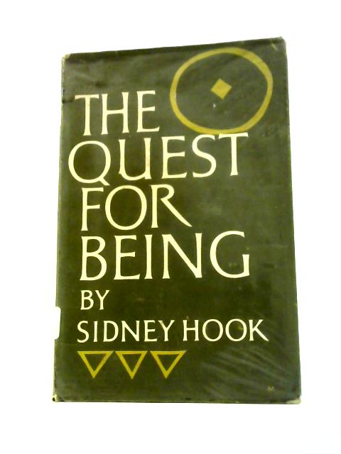 The Quest for Being, and Other Studies in Naturalism and Humanism By S.Hook