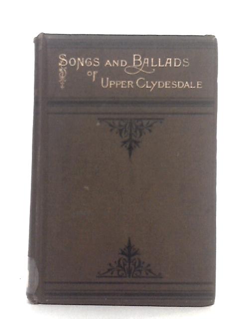 Songs and Ballads of Clydesdale By A. Nimmo