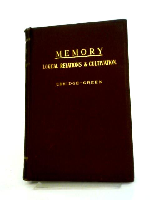 Memory. Its Logical Relations And Cultivation By Frederic William Eldridge Green