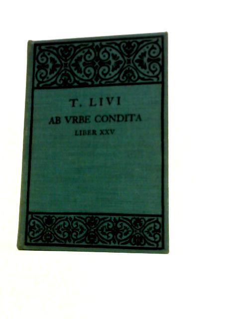 Titi Livi Ab Vrbe Condita Liber XXV By W. D. Monro (Ed.)