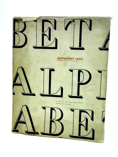 Alphabet International Album of Letterforms Volume One 1964 By R S Hutchings (Ed.)