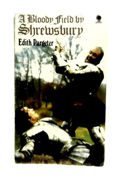 Bloody Field by Shrewsbury By Edith Pargeter