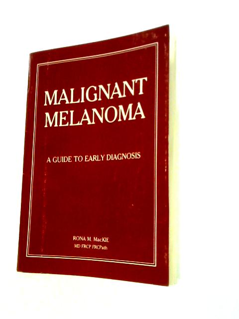 Malignant Melanoma By Rona M Mackie