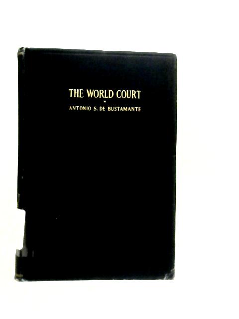 The World Court By Antonio Sanchez De Bustamante
