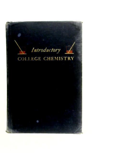 Introductory College Chemistry By Harry N. Holmes