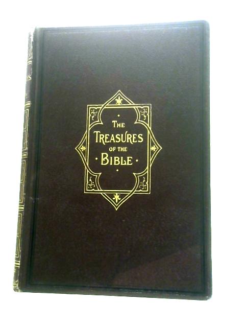 The Treasures of the Bible - Golden Thoughts on the Leading Subjects of Holy Scripture Selected from the Standard Authorship of All Ages and Arranged in Alphabetical Order Division IV (4) By Edwin Davies