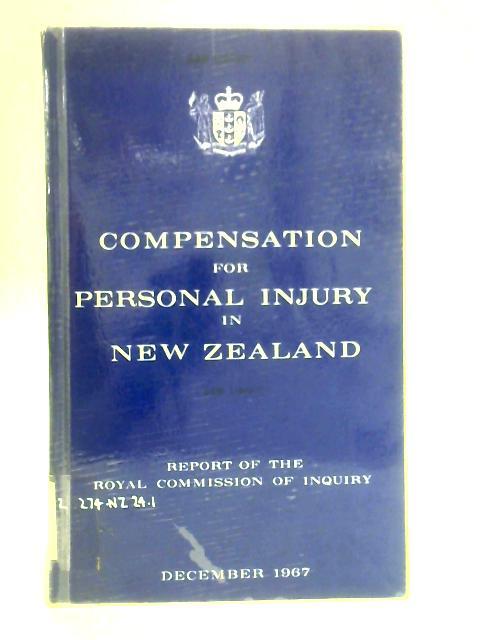 Compensation for Personal Injury in New Zealand - Report of the Royal Commission of Inquiry By Unstated