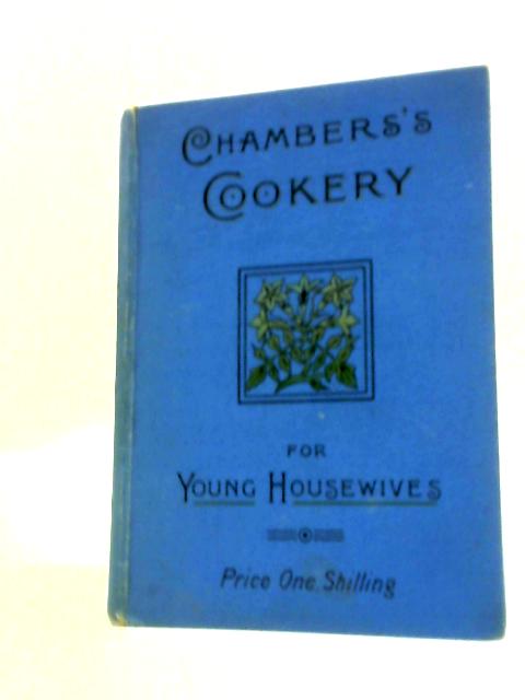 Chambers's Cookery For Young Housewives By Annie M Griggs (Ed.)