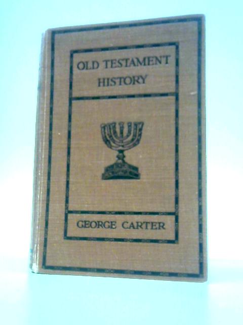 Old Testament History By George Carter (Ed.)