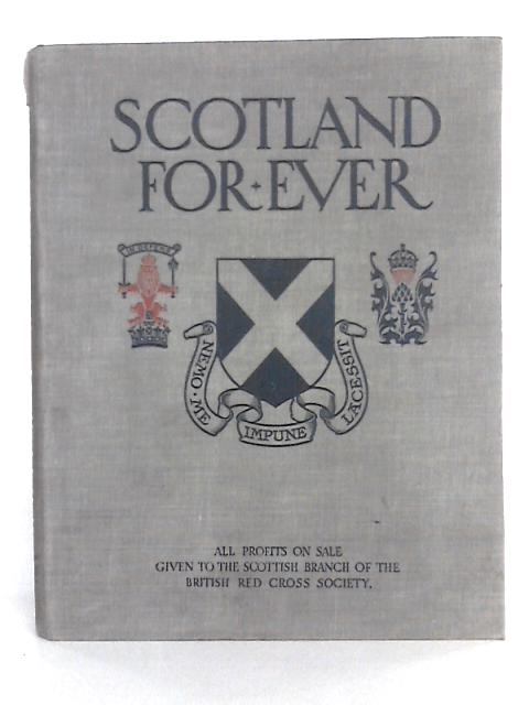 Scotland For Ever; A Gift-Book of the Scottish Regiments By Unstated