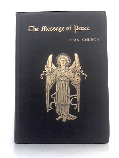 The Message of Peace: and Other Christian Sermons By R.W. Church