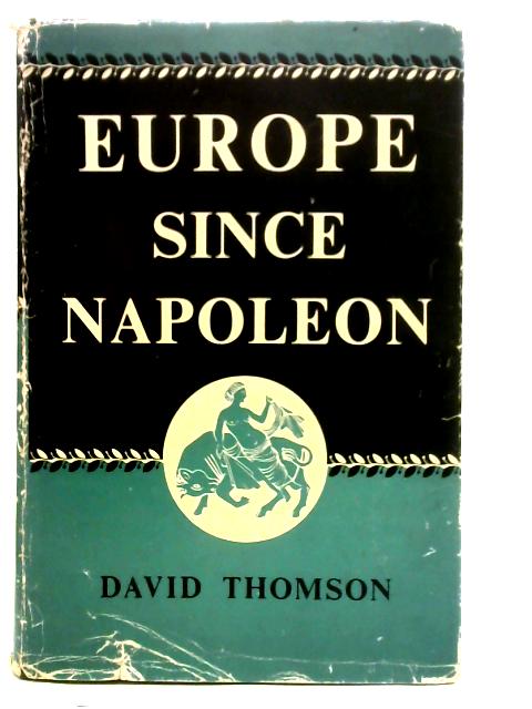Europe since napoleon By D. Thomson