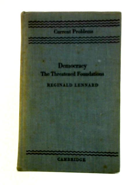 Democracy: The Threatened Foundations par Reginald Lennard