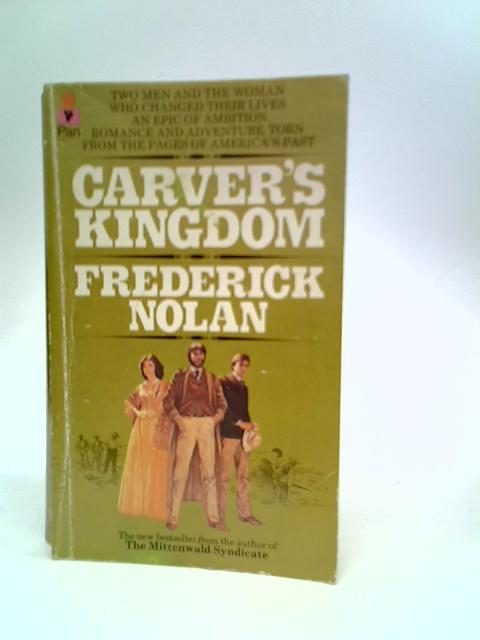 Carver's Kingdom By Frederick Nolan