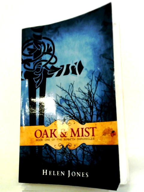 Oak And Mist: Volume 1 (The Ambeth Chronicles) By Helen Jones