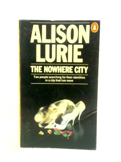 The Nowhere City By Alison Lurie