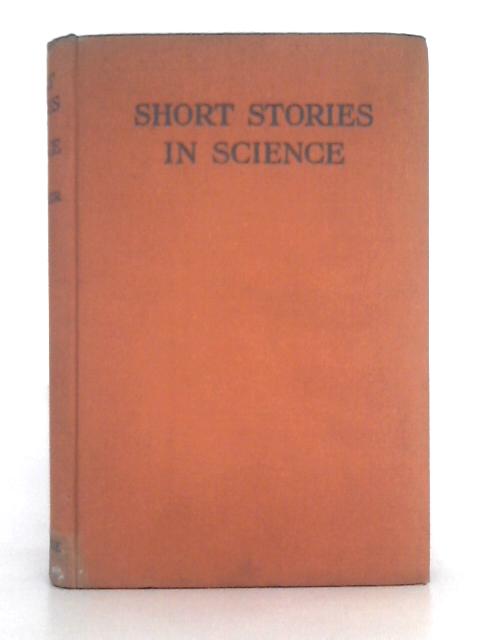 Short Stories in Science von J.G. Crowther