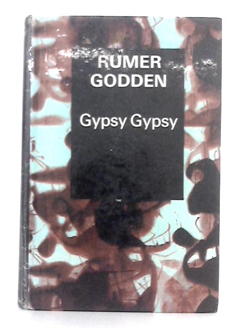 Gypsy, Gypsy By Rumer Godden