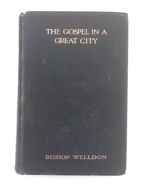 The Gospel in a Great City; Sermons Preached Chiefly in Manchester Cathedral von James Edward Cowell Welldon