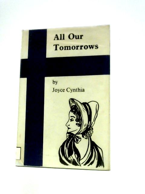 All Our Tomorrows By Joyce Cynthia