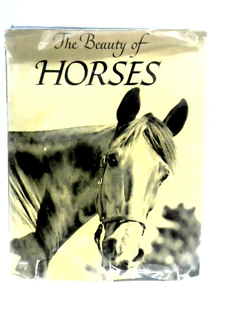The Beauty Of Horses By Lieut.-Col. C. E. G. Hope
