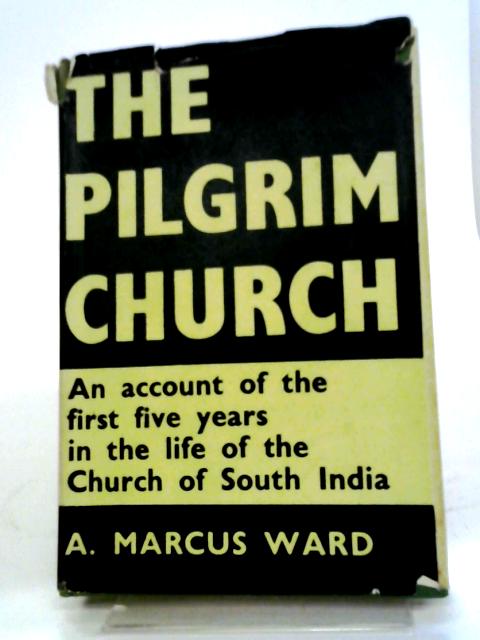The Pilgrim Church By A Marcus Ward