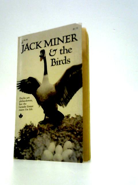 Jack Miner & The Birds By Jack Miner