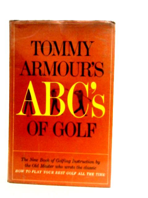 Tommy Armour's ABC's of Gold By Tommy Armour