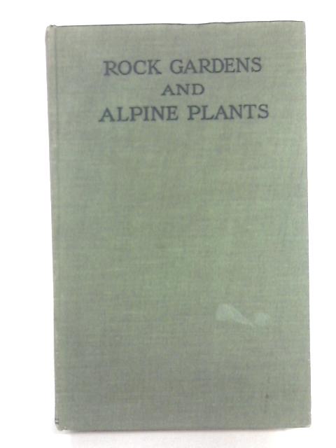 Rock Gardens And Alpine Plants By T. W. Sanders