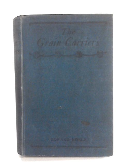 The Grain Carriers By Edward Noble