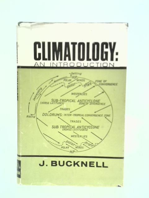 Climatology: An Introduction By J.Bucknell