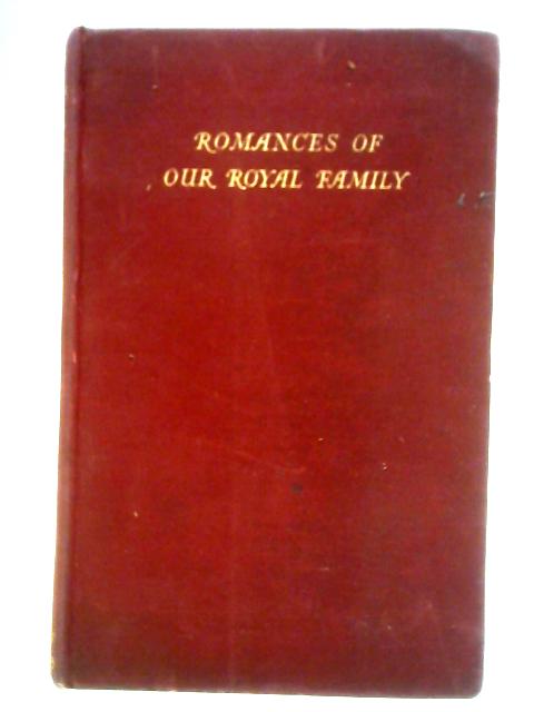 Romances of Our Royal Family By "X"