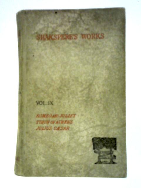 Shakespeare's Works: Vol. IX By William Shakespeare