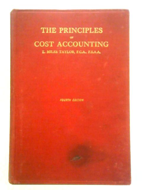 The Principles of Cost Accounting By E. Miles Taylor