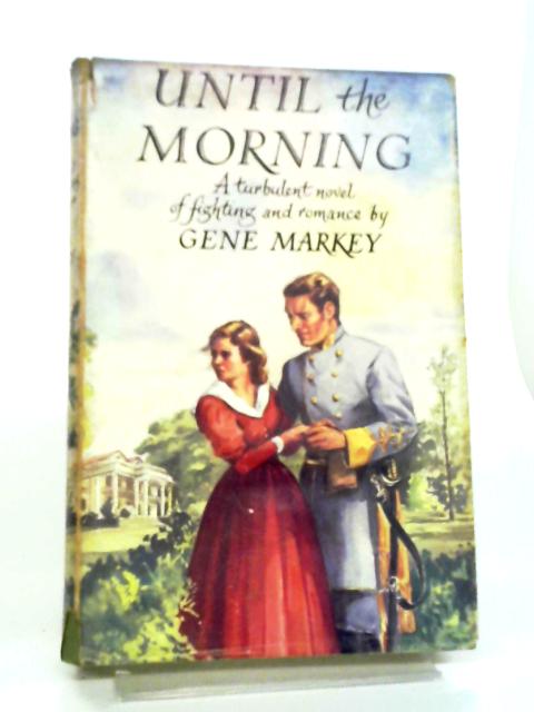 Until The Morning von Gene Markey